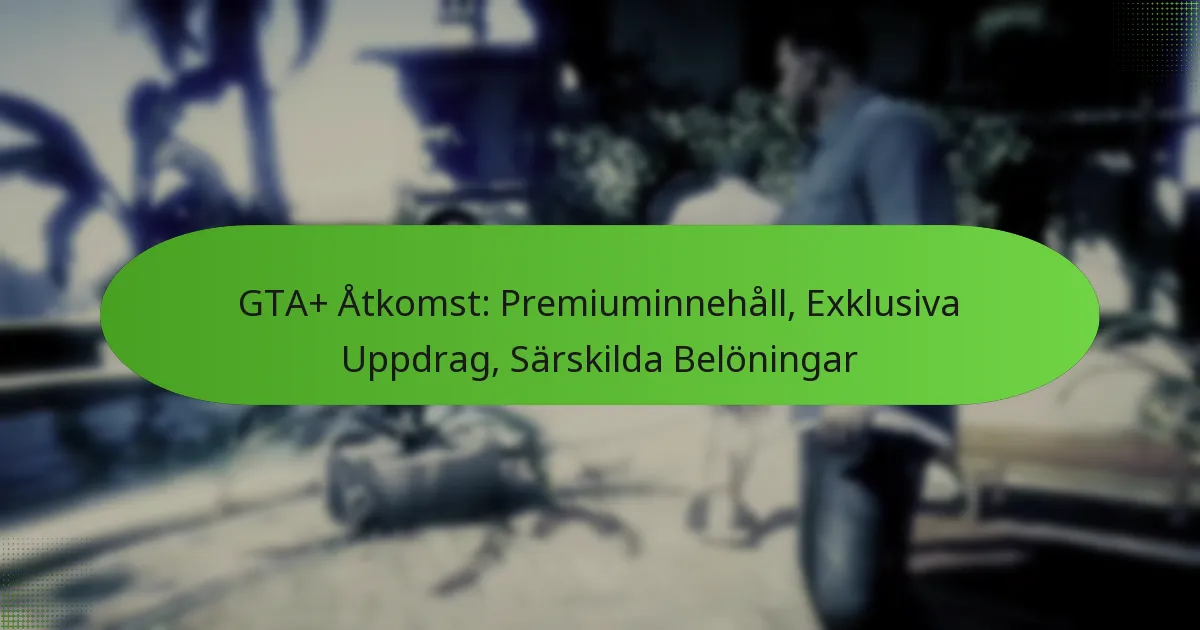 featured-image-gta-atkomst-premiuminnehall-eklusiva-uppdrag-sarskilda-beloningar