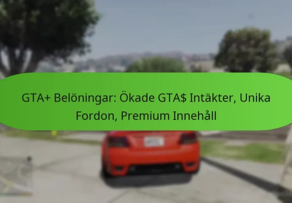 featured-image-gta-beloningar-okade-gta-intakter-unika-fordon-premium-innehall