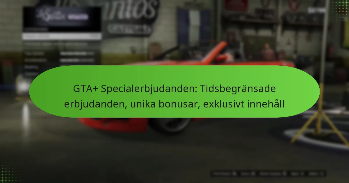 featured-image-gta-specialerbjudanden-tidsbegransade-erbjudanden-unika-bonusar-eklusivt-innehall