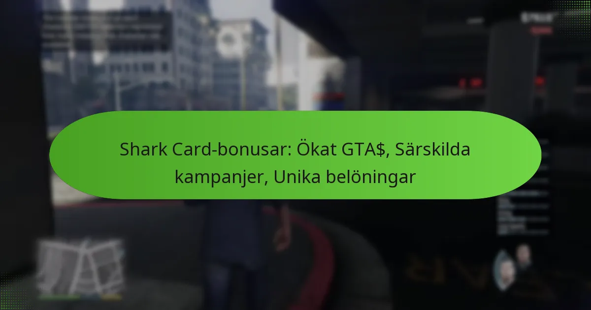 featured-image-shark-card-bonusar-okat-gta-sarskilda-kampanjer-unika-beloningar