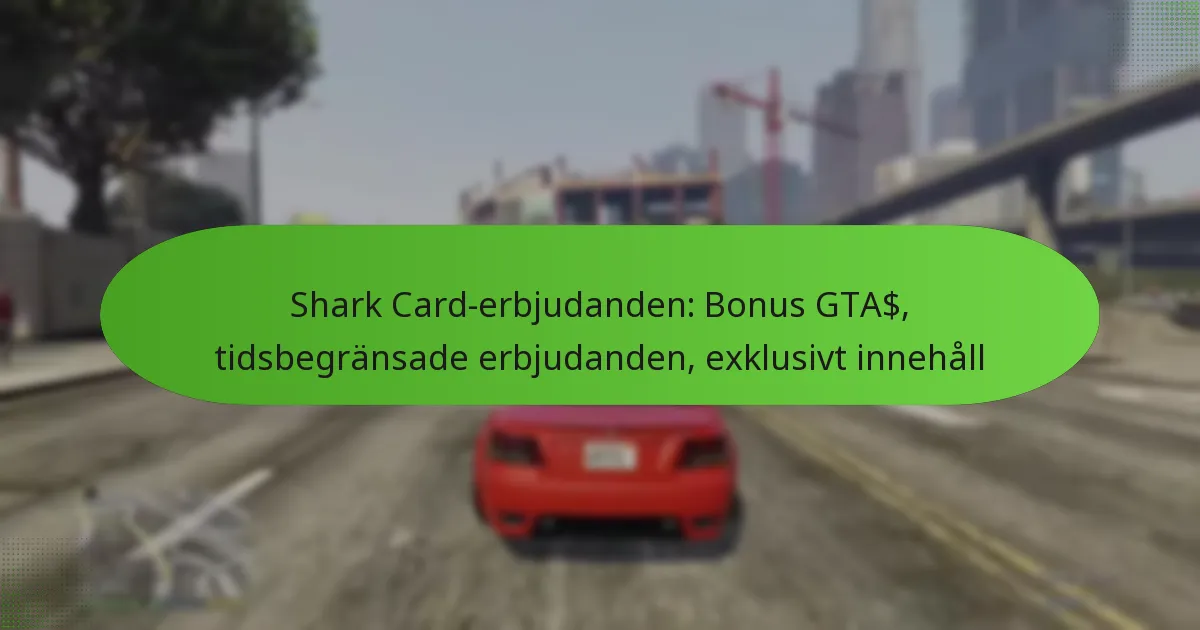 featured-image-shark-card-erbjudanden-bonus-gta-tidsbegransade-erbjudanden-eklusivt-innehall