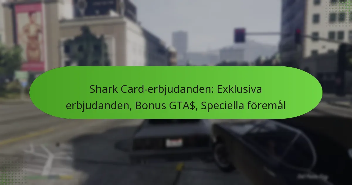 featured-image-shark-card-erbjudanden-eklusiva-erbjudanden-bonus-gta-speciella-foremal