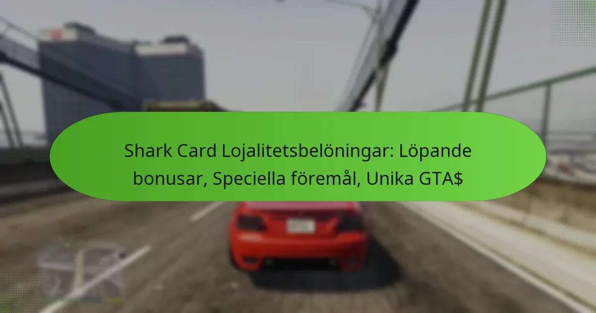 featured-image-shark-card-lojalitetsbeloningar-lopande-bonusar-speciella-foremal-unika-gta
