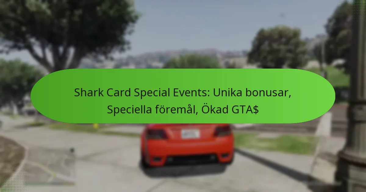 featured-image-shark-card-special-events-unika-bonusar-speciella-foremal-okad-gta