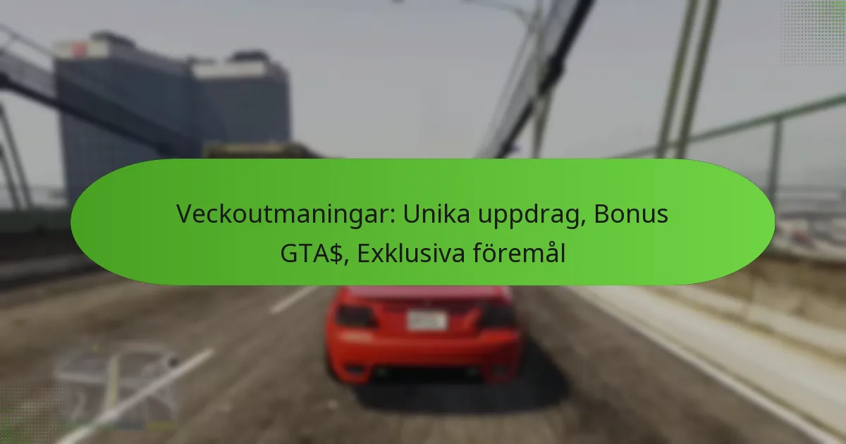 featured-image-veckoutmaningar-unika-uppdrag-bonus-gta-eklusiva-foremal