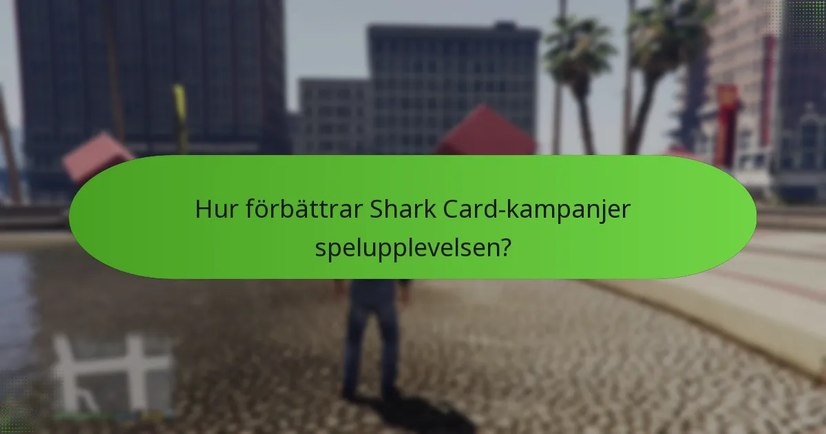 Hur förbättrar Shark Card-kampanjer spelupplevelsen?