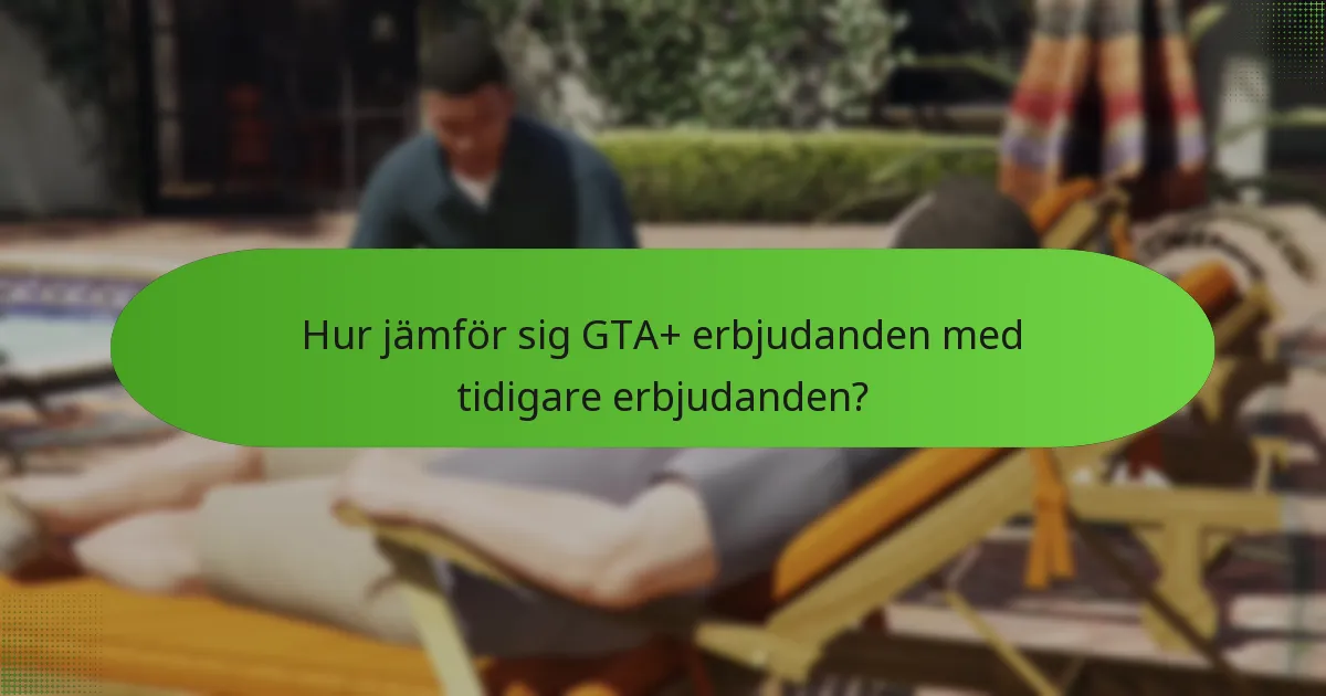 Vem är berättigad till GTA+ erbjudanden?