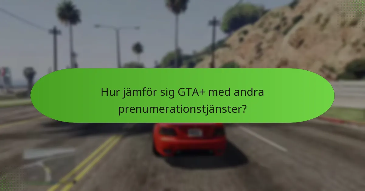 Vilket premiuminnehåll ingår i GTA+?