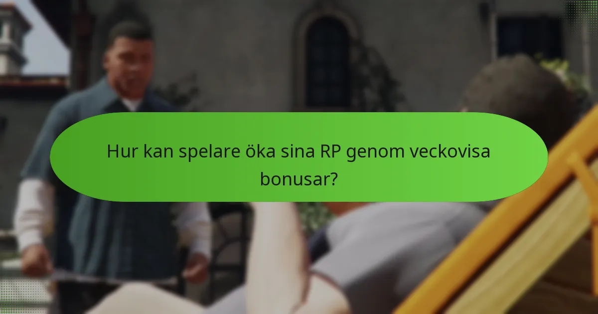 Hur kan spelare öka sina RP genom veckovisa bonusar?