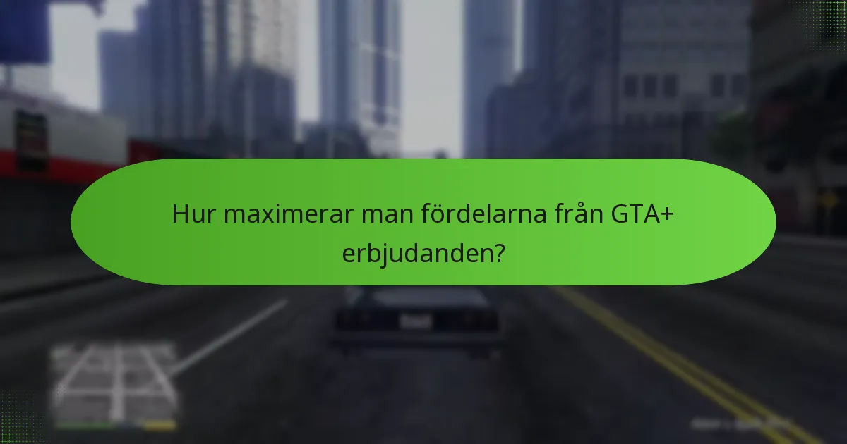 Hur jämför sig GTA+ erbjudanden med tidigare erbjudanden?
