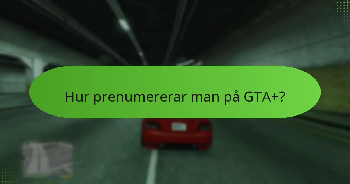 Hur prenumererar man på GTA+?