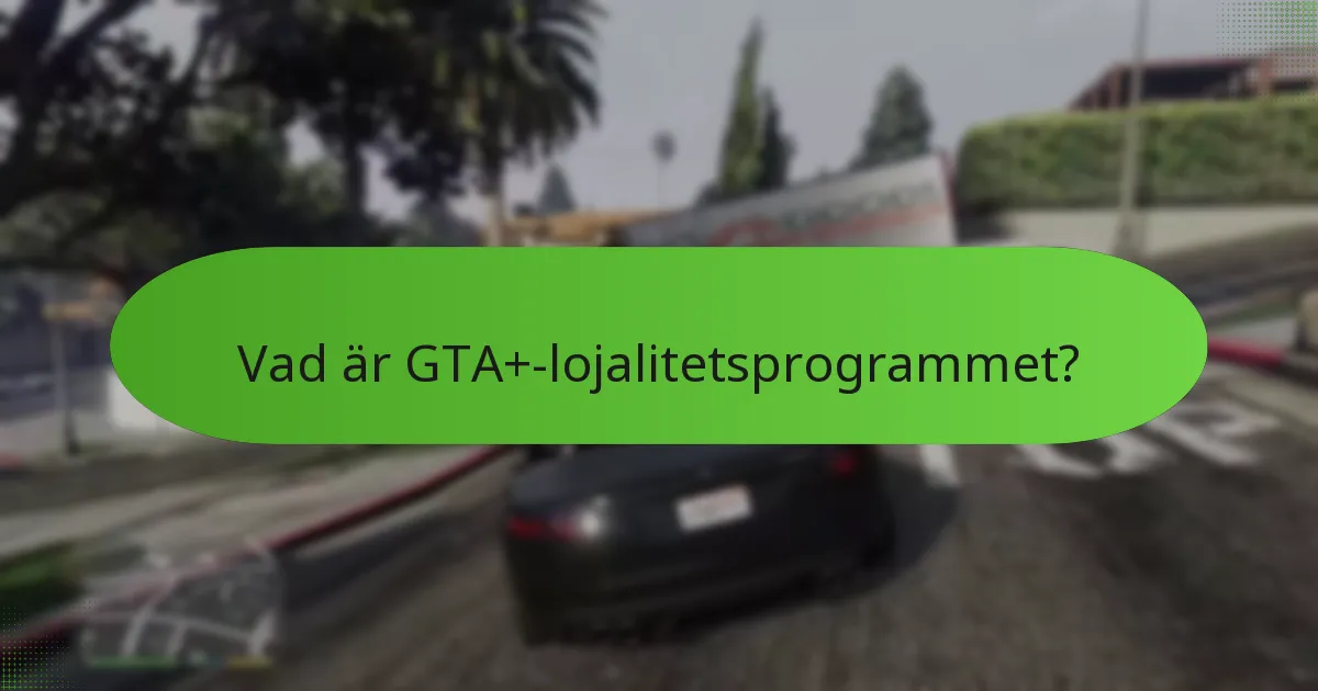 Hur fungerar unik GTA$ inom GTA+-programmet?