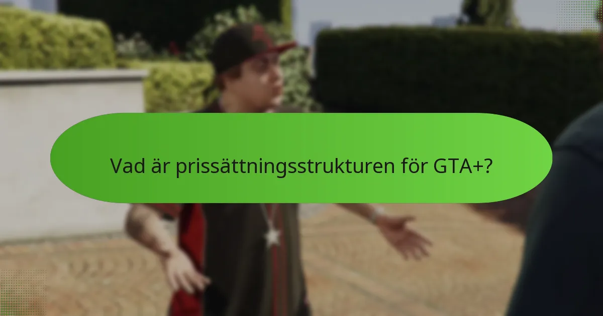 Hur jämför sig GTA+ med andra spelprenumerationer?