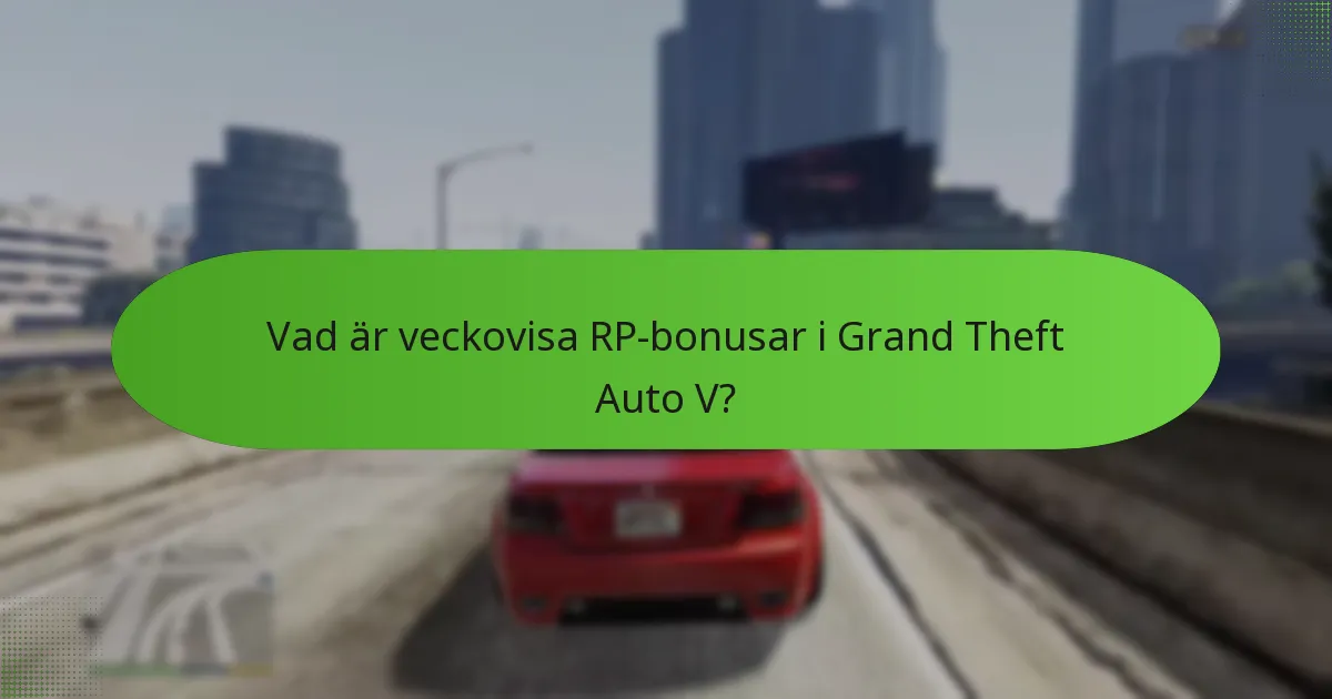 Vilka speciella uppdrag är kopplade till veckovisa RP-bonusar?