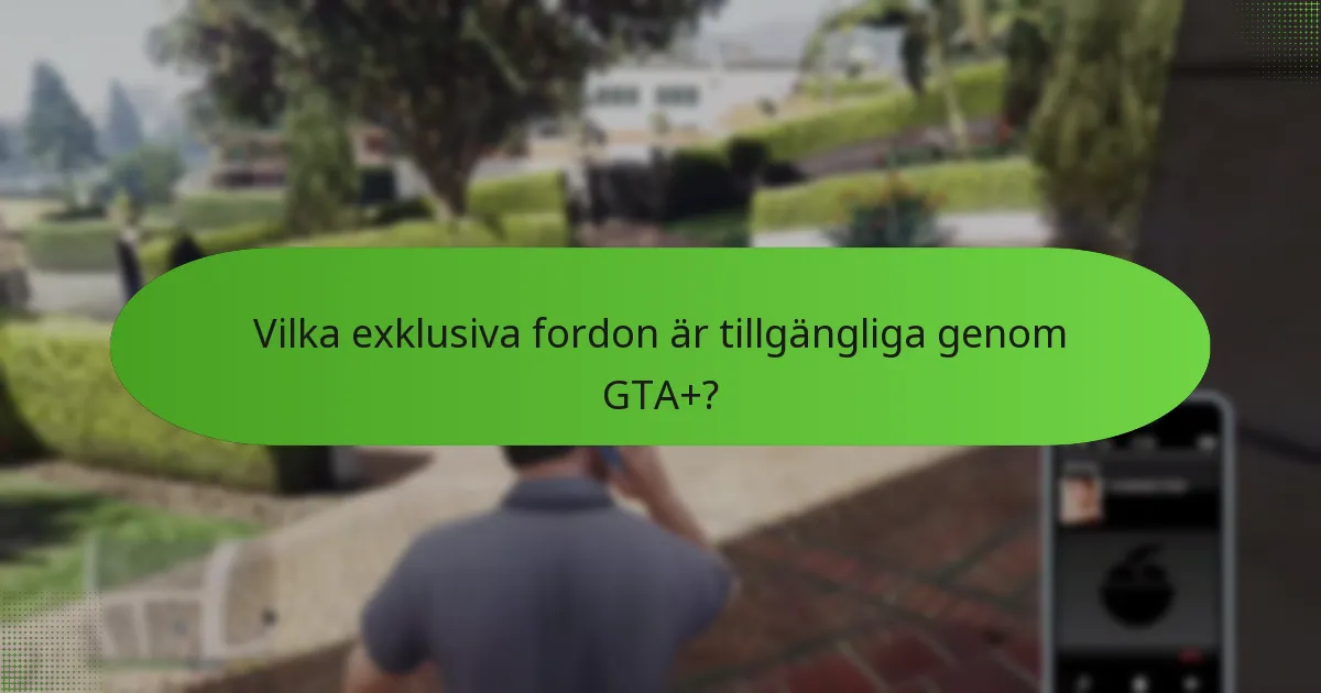 Hur förbättrar GTA+ den övergripande spelupplevelsen?