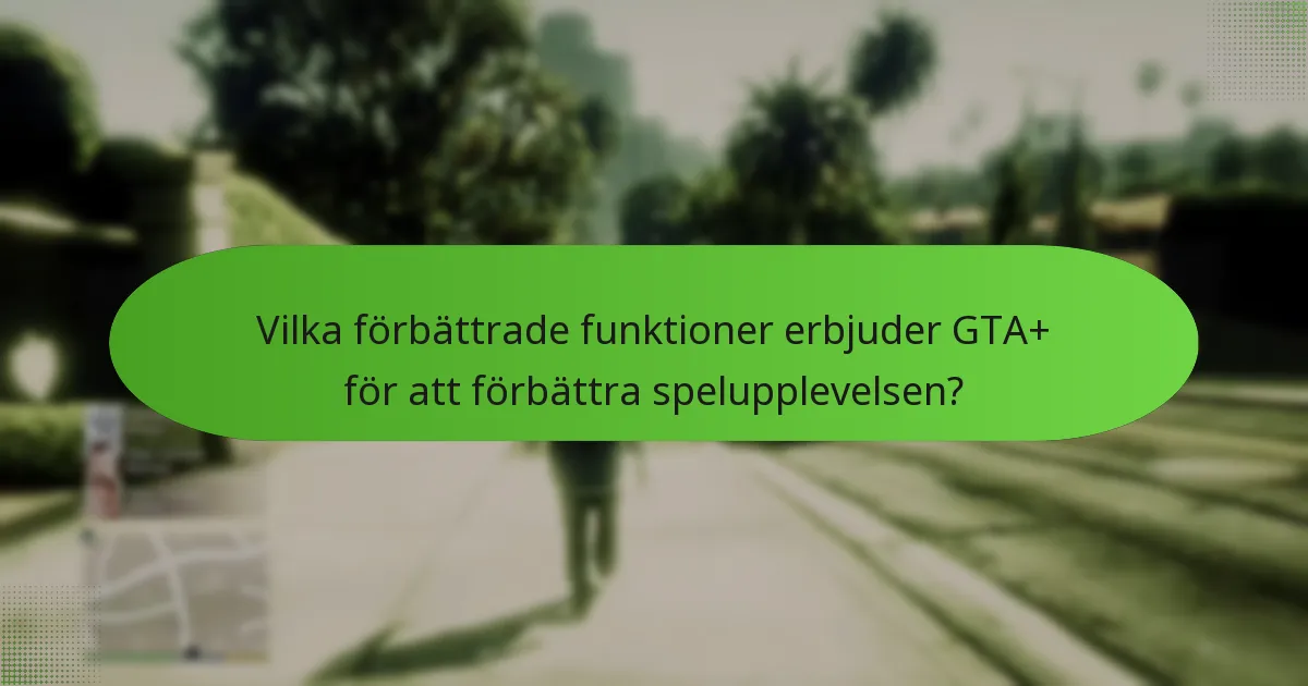 Vilka fördelar motiverar kostnaden för en GTA+-prenumeration?