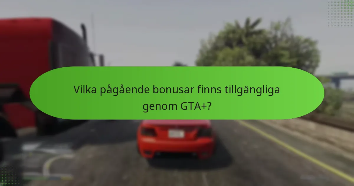 Hur utvärderar man värdet av GTA+-medlemskap?