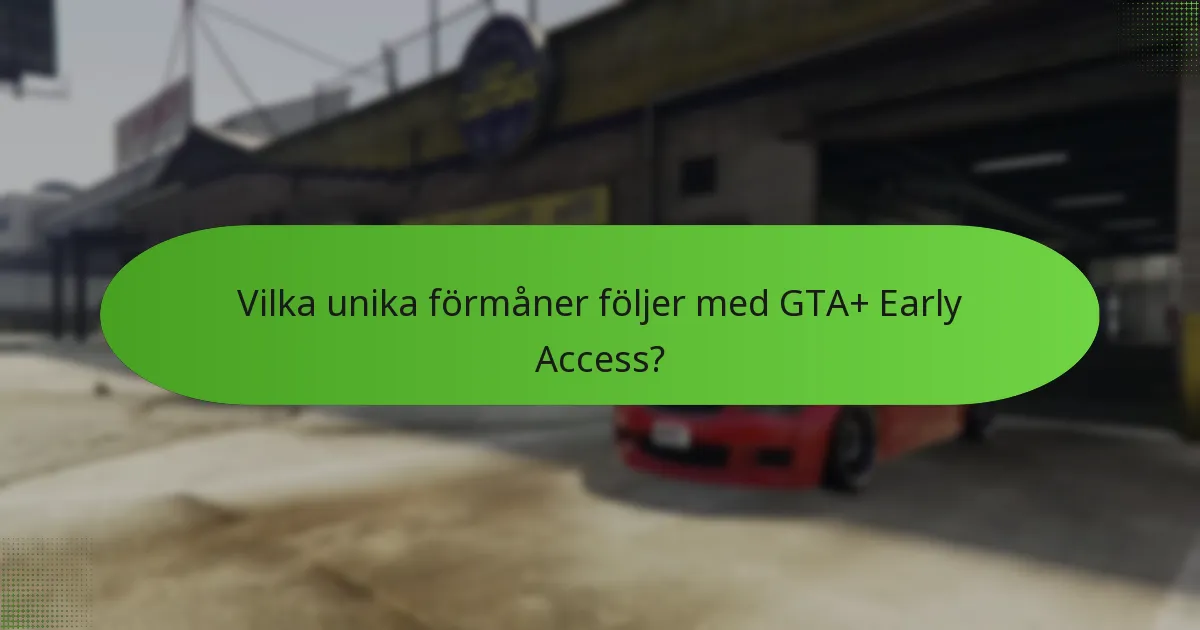 Hur jämför sig GTA+ Early Access med andra prenumerationstjänster?